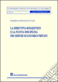 La direttiva Bolkestein e la nuova disciplina dei servizi economici privati libro