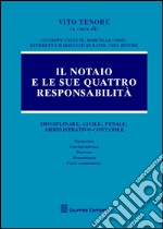 Il notaio e le sue 4 responsabilità  libro