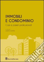 Immobili e condominio. Casi e pareri professionali libro