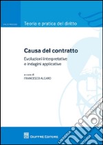 Causa del contratto. Evoluzione interpretative e indagini applicative libro