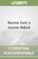 Norme forti e norme deboli libro