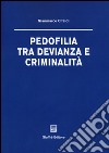 Pedofilia tra devianza e criminalità libro di Cifaldi Gianmarco
