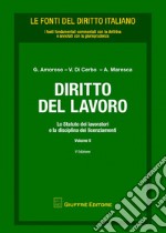 Diritto del lavoro. Vol. 2: Lo statuto dei lavoratori e la disciplina dei licenziamenti libro