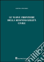 Le nuove frontiere della responsabilità civile libro