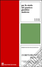 Un diritto per l'Europa industriale. Cultura giuridica ed economia dalla Rivoluzione francese al secondo dopoguerra libro