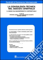 La consulenza tecnica nel giudizio arbitrale. Il danno da inadempimento contrattuale libro