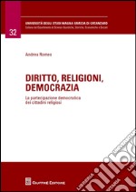 Diritto, religioni, democrazia. La partecipazione democratica dei cittadini religiosi