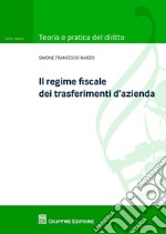 Il regime fiscale dei trasferimenti d'azienda libro