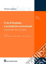 Crisi d'impresa e procedure concorsuali. Aspetti pratici, temi e questioni libro