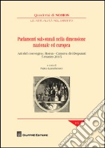 Parlamenti sub-statali nella dimensione nazionale ed europea. Atti del Convegno (Roma, 5 marzo 2015) libro