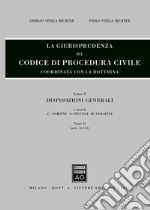 La giurisprudenza sul codice di procedura civile. Coordinata con la dottrina. Vol. 1/2: Disposizioni generali (artt. 75-111) libro