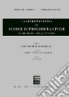 La giurisprudenza sul codice di procedura civile. Coordinata con la dottrina. Vol. 1/2: Disposizioni generali (artt. 75-111) libro