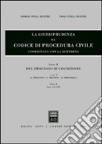 La giurisprudenza sul codice di procedura civile. Coordinata con la dottrina. Vol. 2/2: Del processo di cognizione  libro