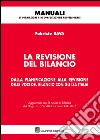 La revisione del bilancio. Dalla pianificazione alla revisione delle voci del bilancio con gli ISA Italia libro