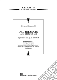Il bilancio di esercizio. Artt. 2423-2435 bis. Estratto da Le società  per azioni libro
