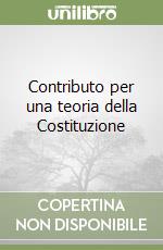 Contributo per una teoria della Costituzione libro