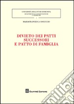 Divieto dei patti successori e patto di famiglia