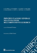 Principi e clausole generali nell'evoluzione dell'ordinamento giuridico libro