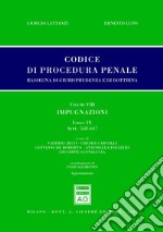 Codice di procedura penale. Rassegna di giurisprudenza e di dottrina. Vol. 8: artt. 568-647. Impugnazioni