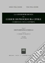 La giurisprudenza sul codice di procedura civile. Coordinata con la dottrina libro