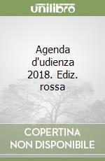 Agenda d'udienza 2018. Ediz. rossa libro