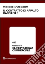 Il contratto di appalto bancabile libro