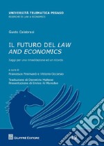 Il futuro del law and economics. Saggi per una rimeditazione ed un ricordo libro