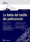 La tutela del credito dei professionisti libro di Vaccari Massimo