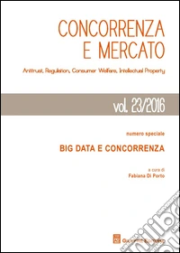 Concorrenza e mercato. Antitrust, regulation, consumer welfare, intellectual property libro