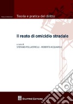 Il reato di omicidio stradale libro