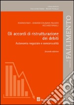 Gli accordi di ristrutturazione dei debiti. Autonomia negoziale e concorsualità