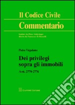 Dei privilegi sopra gli immobili. Artt. 2770-2776 libro