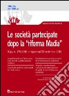 Le società partecipate dopo la 'riforma Madia'. D. lgs. n. 175/2016 in vigore dal 23 settembre 2016 libro