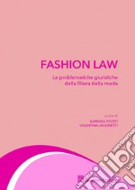 Fashion law. Le problematiche giuridiche della filiera della moda libro