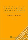 Manuale di procedura penale europea libro