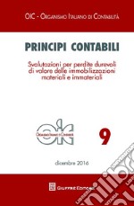 Principi contabili. Vol. 9: Svalutazioni per perdite durevoli di valore delle immobilizzazioni materiali e immateriali libro