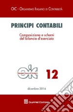 Principi contabili. Vol. 12: Composizione e schemi del bilancio d'esercizio libro