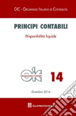 Principi contabili. Vol. 14: Disponibilità liquide libro