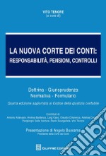 La nuova Corte dei Conti. Responsabilità, pensioni, controlli. Dottrina. Giurisprudenza. Normativa. Formulario libro