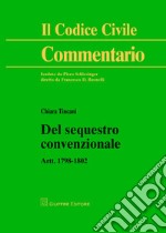 Del sequestro convenzionale. Artt. 1798-1802