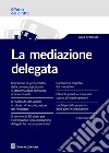 La mediazione delegata libro