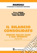 Il bilancio consolidato. Principi italian gaap e casi operativi libro