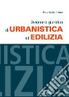 Dizionario giuridico di urbanistica ed edilizia libro