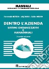 Dentro l'azienda. Sistemi organizzativi e manageriali libro