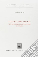 Cittadini jure linguae. Test linguistici e cittadinanza in Europa libro