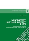 Dalla «smart city» alla «human smart city». Profili epistemologici e giuspolitici nello sviluppo del paradigma «smartness oriented» libro
