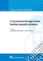 Il riconoscimento degli status familiari acquisiti all'estero libro