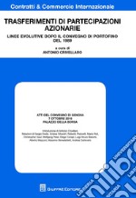 Trasferimenti di partecipazioni azionarie. Linee evolutive dopo il convegno di Portofino del 1989 libro