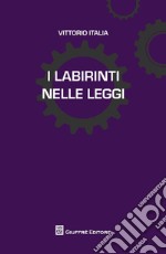 I labirinti nelle leggi libro