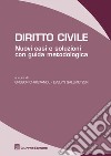 Diritto civile. Nuovi casi e soluzioni con guida metodologica libro